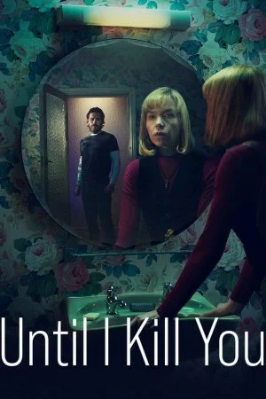 Покуда я тебя не убью (2024, сериал)